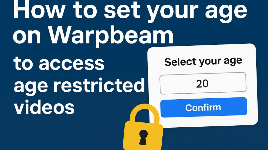 How to set your age on Warpbeam to access age restricted videos